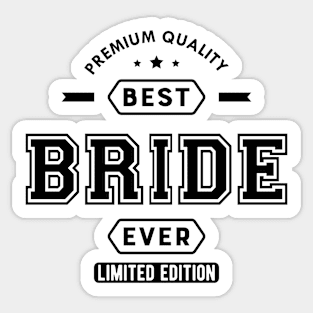 Bride - Best Bride Ever Sticker